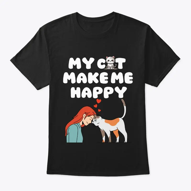 my cat make me happy | T-shirt 